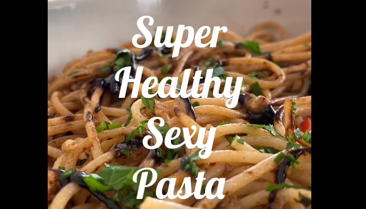 Super Healthy Sexy Pasta